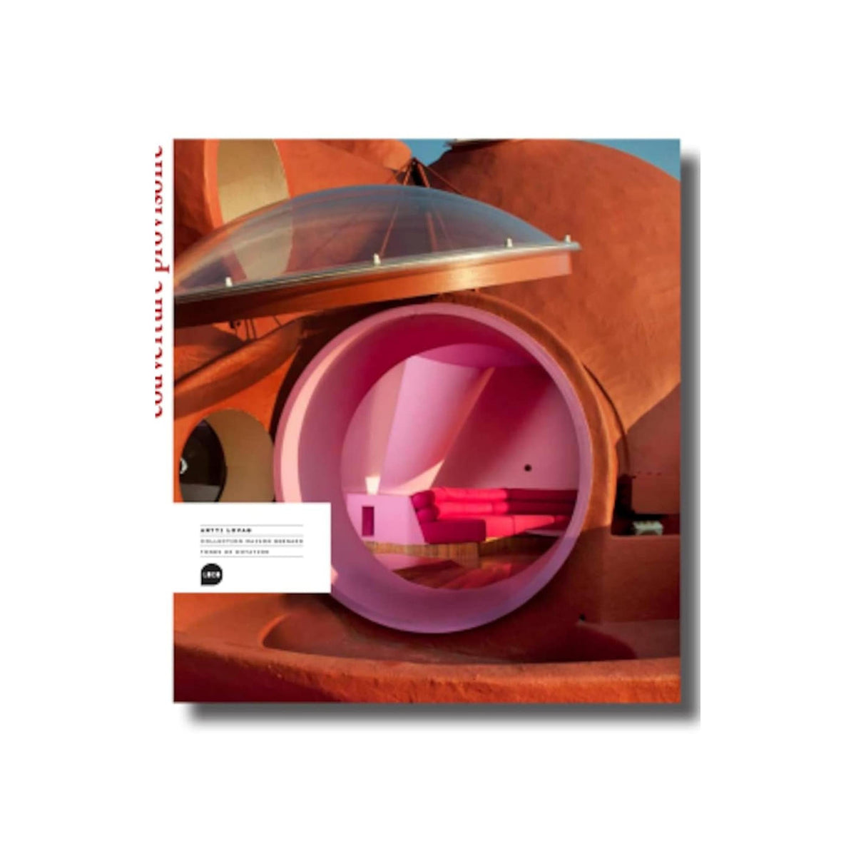 Antti Lovag: La Maison Bernard, une aventure achitecturale cover image