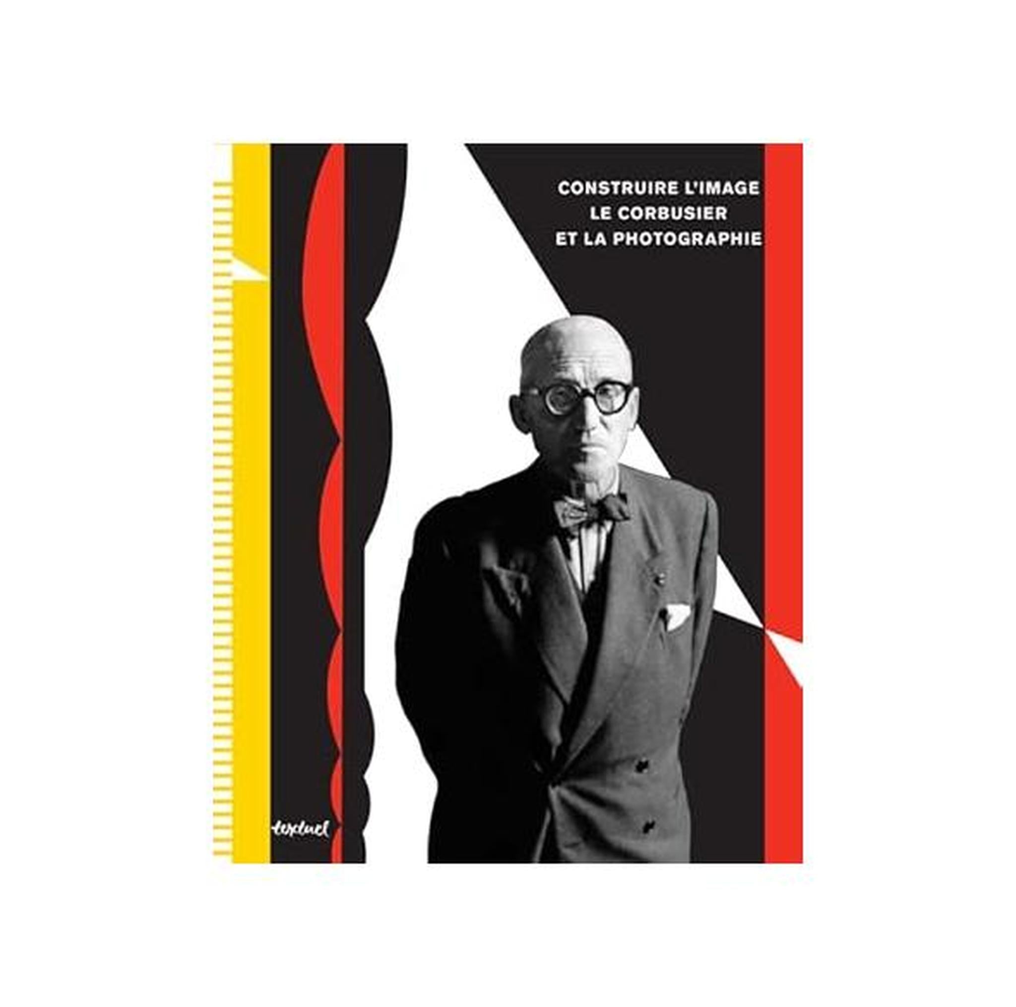 CONSTRUIRE L'IMAGE LE CORBUSIER ET LA PHOTOGRAPHIE