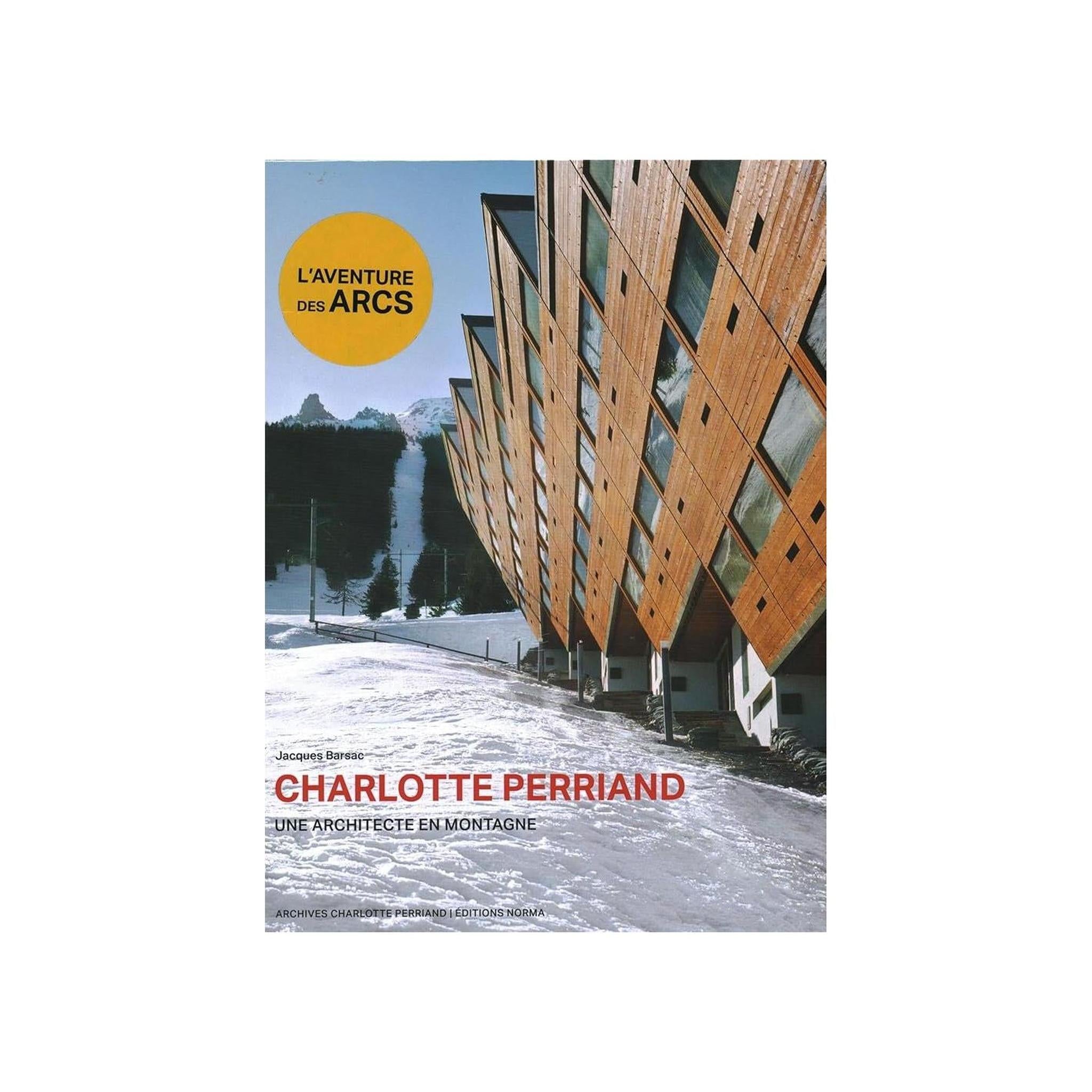 CHARLOTTE PERRIAND / UNE ARCHITECTE EN MONTAGNE