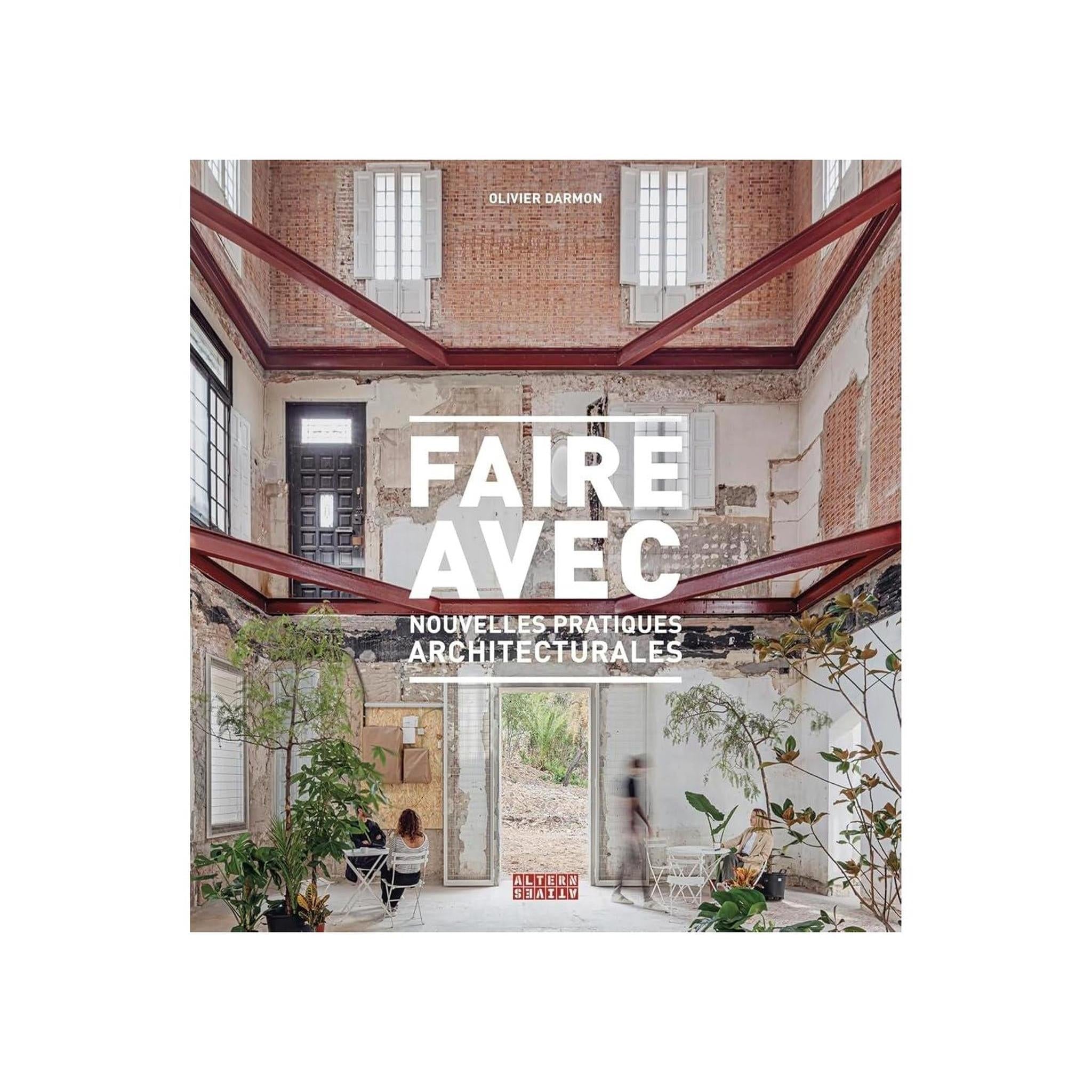 FAIRE AVEC / NOUVELLES PRATIQUES ARCHITECTURALES