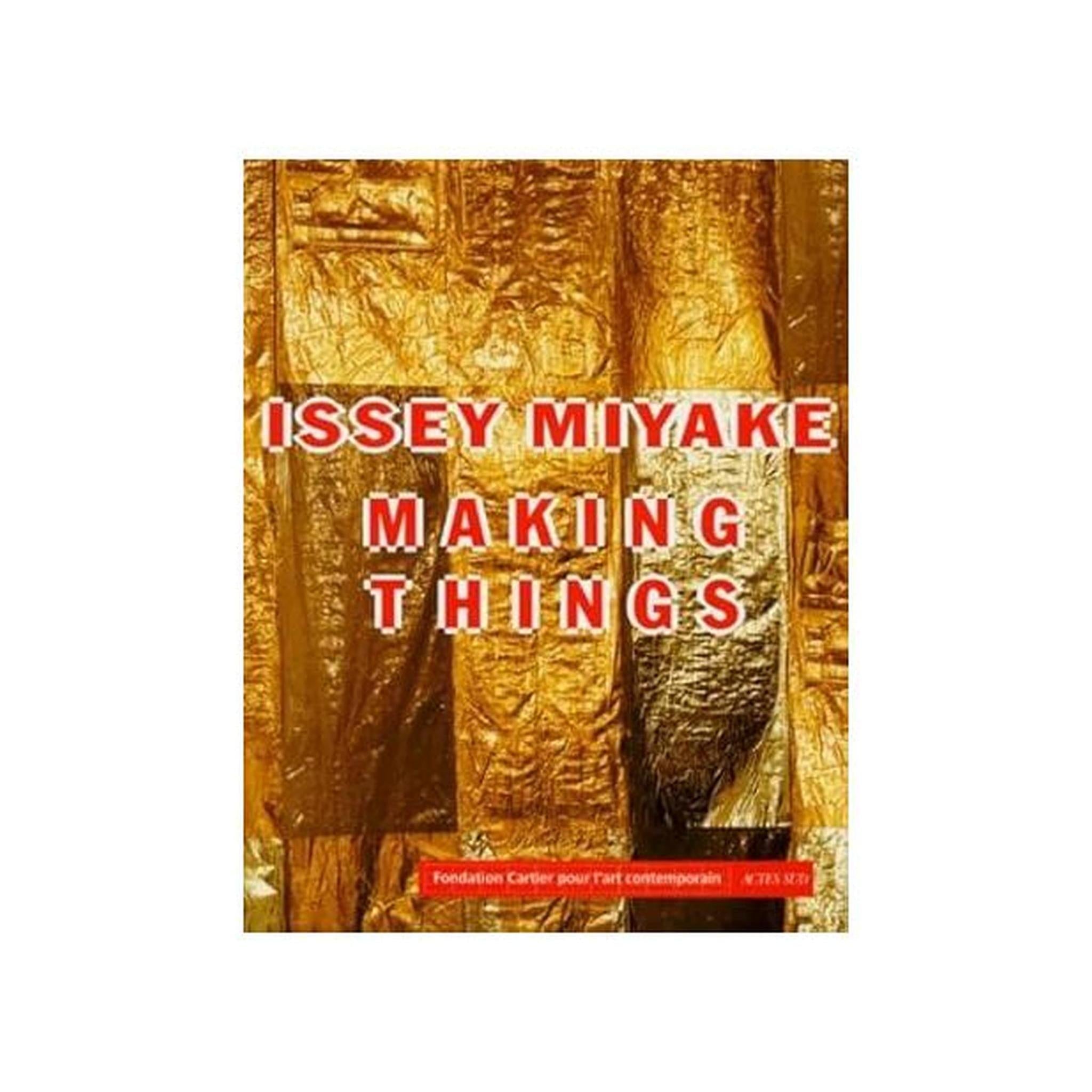 ISSEY MIYAKE : MAKING THINGS
