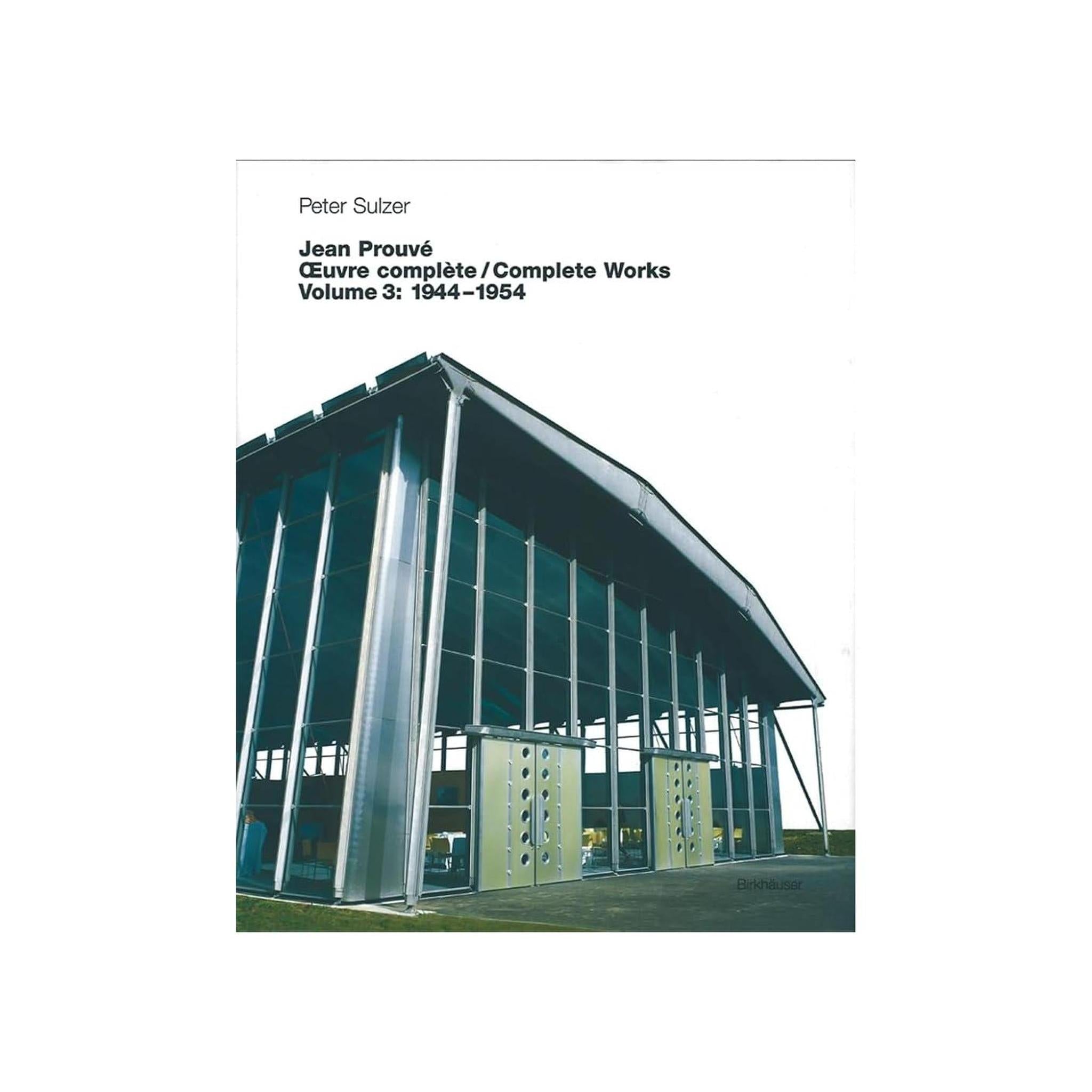 JEAN PROUVÉ - OEUVRE COMPLÈTE /COMPLETE WORKS VOL. 3, 1944 - 1954