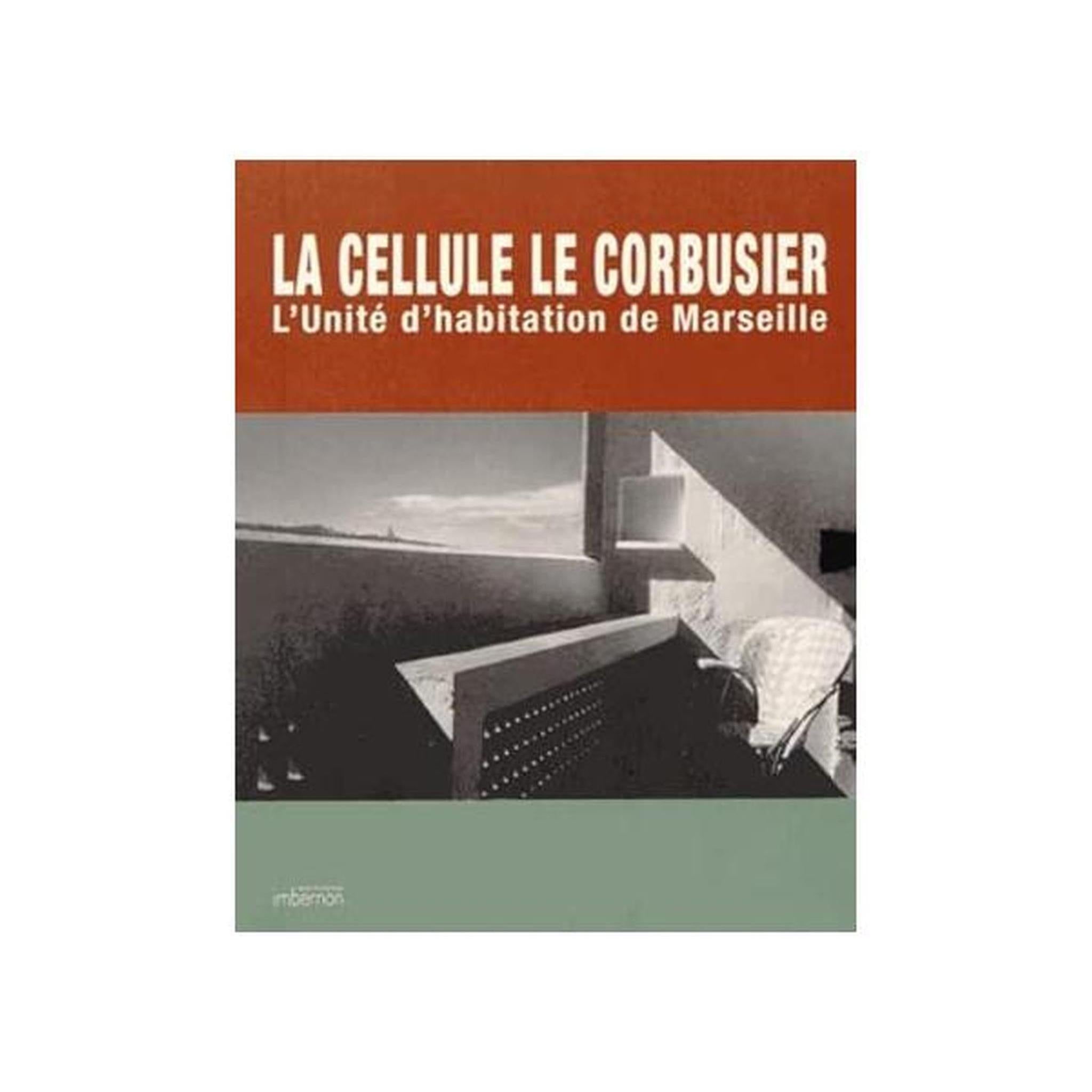LA CELLULE LE CORBUSIER / L'UNITÉ D'HABITATION DE MARSEILLE