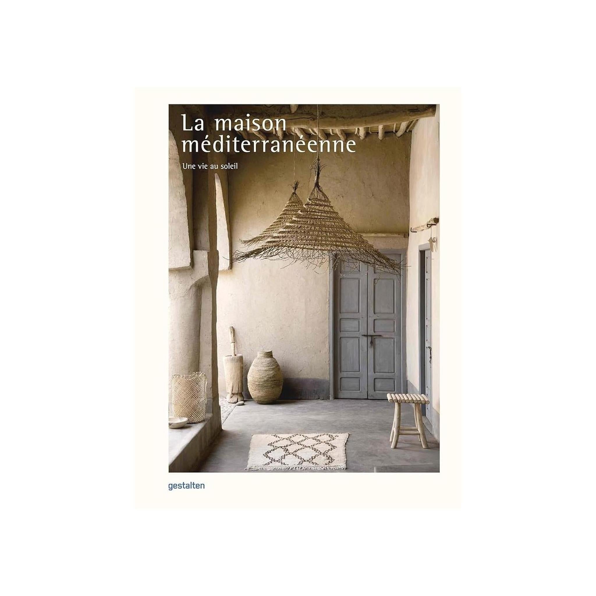 LA MAISON MÉDITERRANÉENNE / UNE VIE AU SOLEIL
