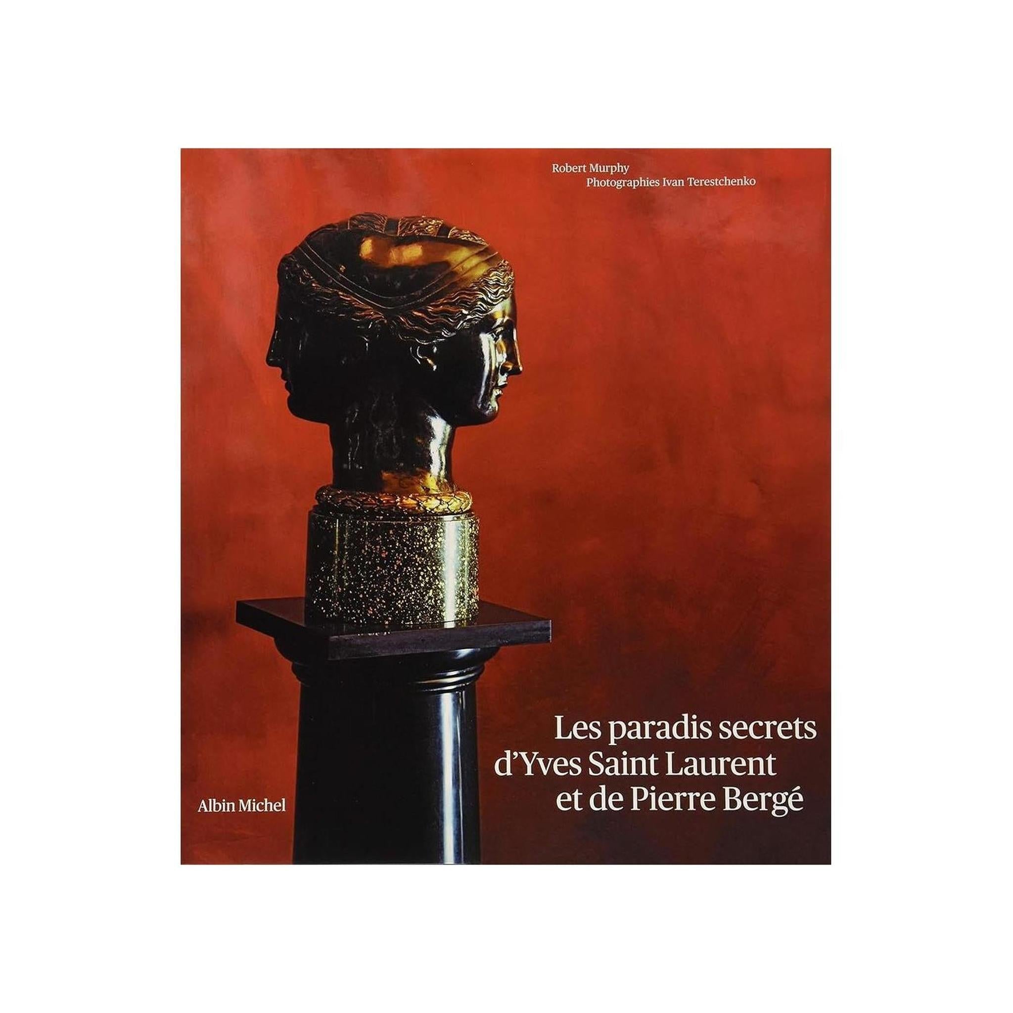 LES PARADIS SECRETS D'YVES SAINT LAURENT ET DE PIERRE BERGÉ