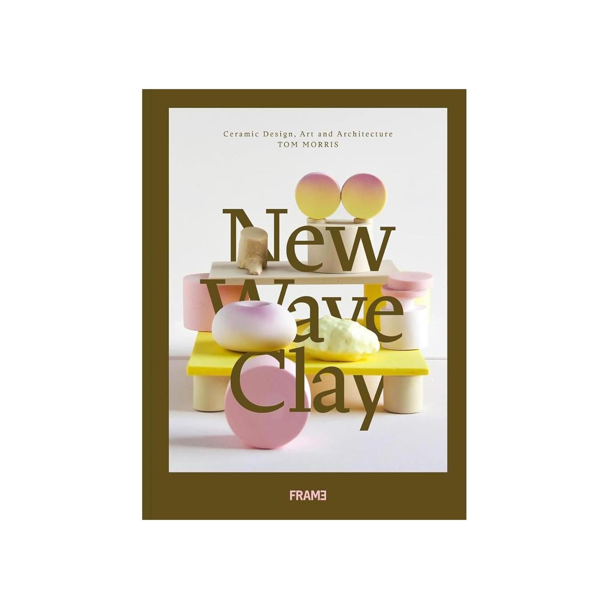 NEW WAVE CLAY / CERAMIC DESIGN, ART AND ARCHITECTURE