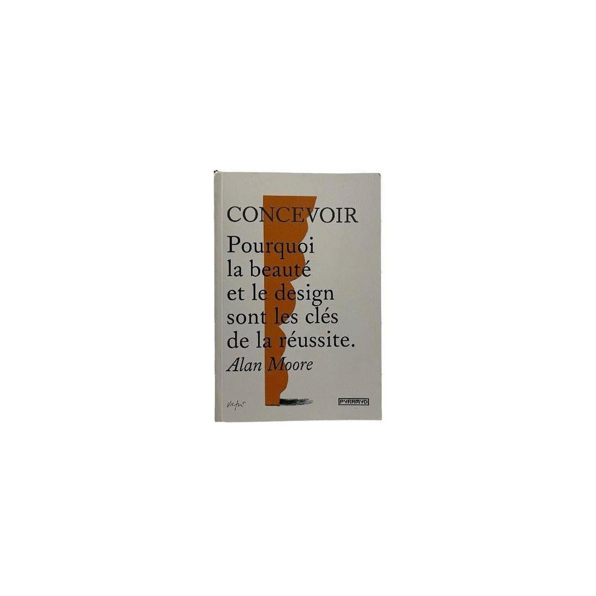 POURQUOI LA BEAUTE ET LE DESIGN SONT LES CLES DE LA REUSSITE / ALAN MOORE