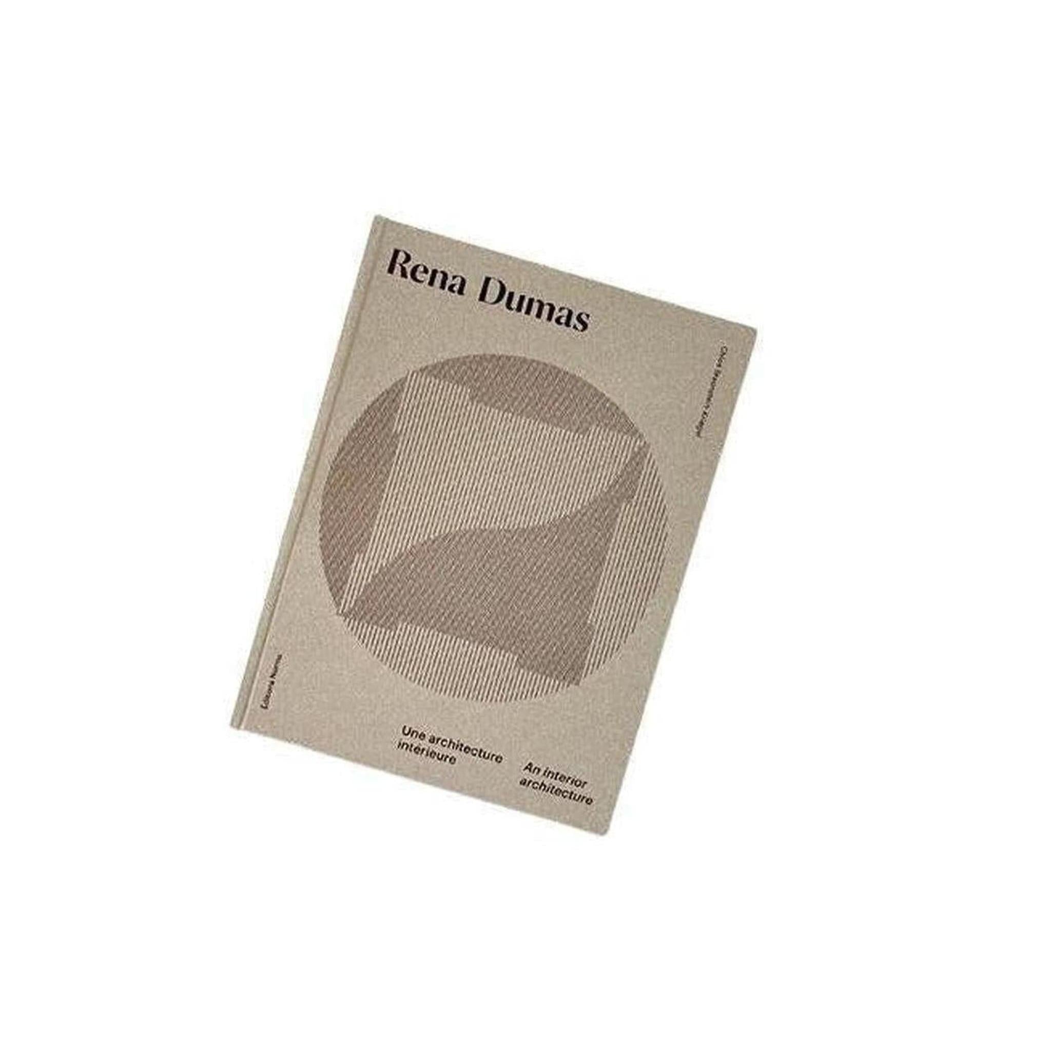 UNE ARCHITECTURE INTÉRIEURE - RENA DUMAS